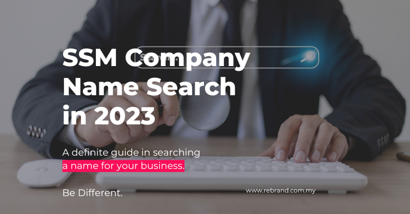 SSM Search Company Name: A Definitive Guide to Check And Register Your Business