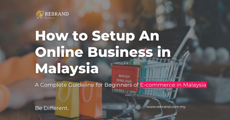 How to Setup An Online Business Malaysia
