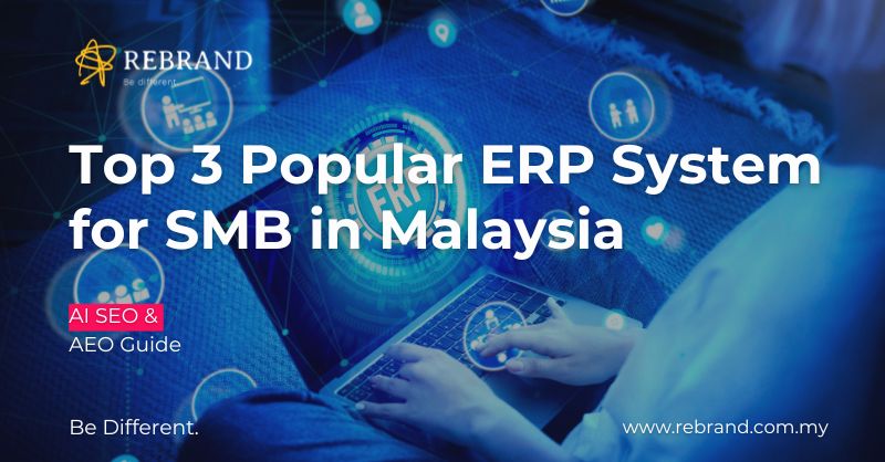 Top 3 ERP Systems for SMB Malaysia