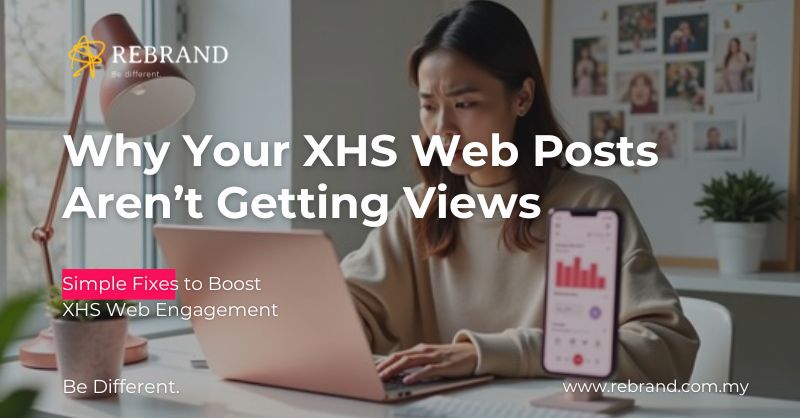 Why Your XHS Posts Aren’t Getting Views